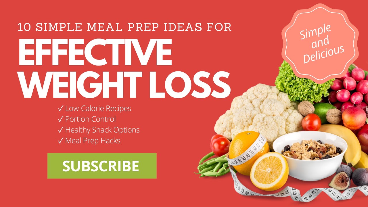 10 Simple Meal Prep Ideas for Effective Weight Loss - YouTube