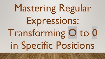 Mastering Regular Expressions: Transforming O to 0 in Specific Positions