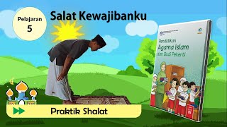 PAI Kelas 3 Pelajaran 5 | Praktik Shalat