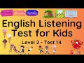 ESL - English Listening Test for Kids - Level Two - Test 14