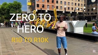 ZERO TO HERO [How I turned R10 to R10000 in 24 Hours ]