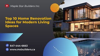 Top 10 Home Renovation Ideas With Maple Star Builders Inc.