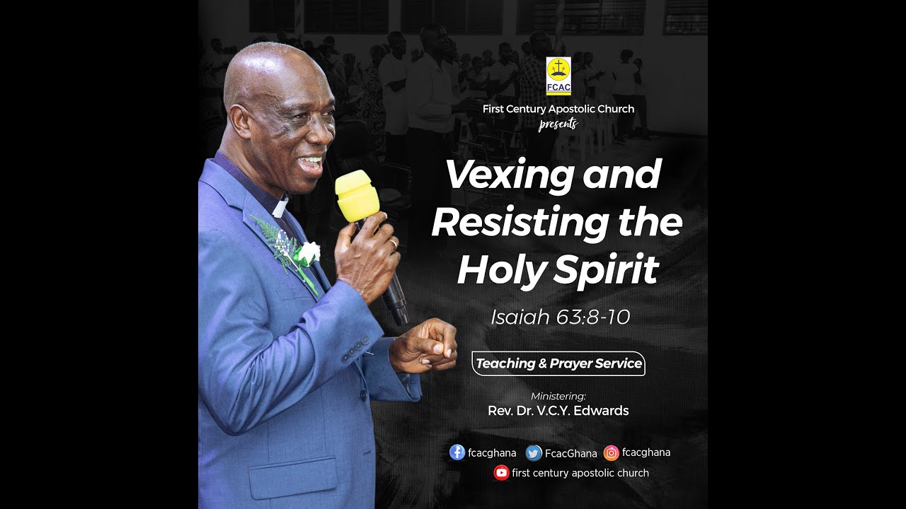 Vexing and Resisting the Holy Spirit by Rev. Dr. V.C.Y Edwards (Friday Teaching & Prayer Service )