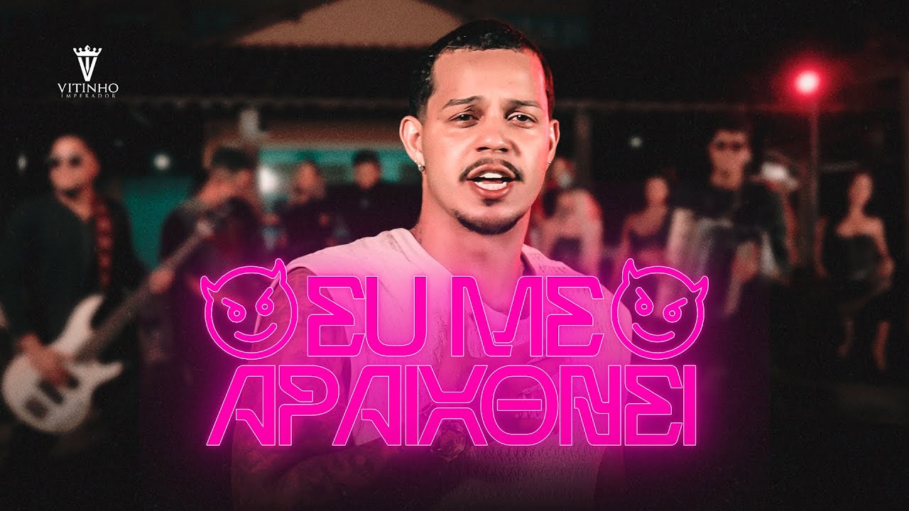 Mira EU ME APAIXONEI - VITINHO IMPERADOR en YouTube