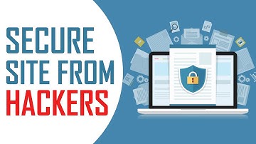 How To Secure Your Website From Hackers - Quick And Easy Tutorial