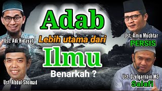 Adab Diatas Ilmu Benarkah  Oleh Dai Dari Persis Salafi Uas Uah