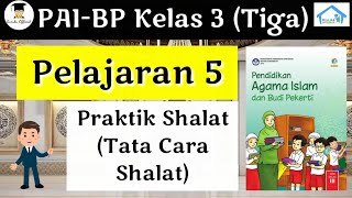 ⛔Materi PAI Kelas 3 SD || Tata Cara Shalat - Praktik Shalat || Shalat Kewajibanku || Pelajaran 5