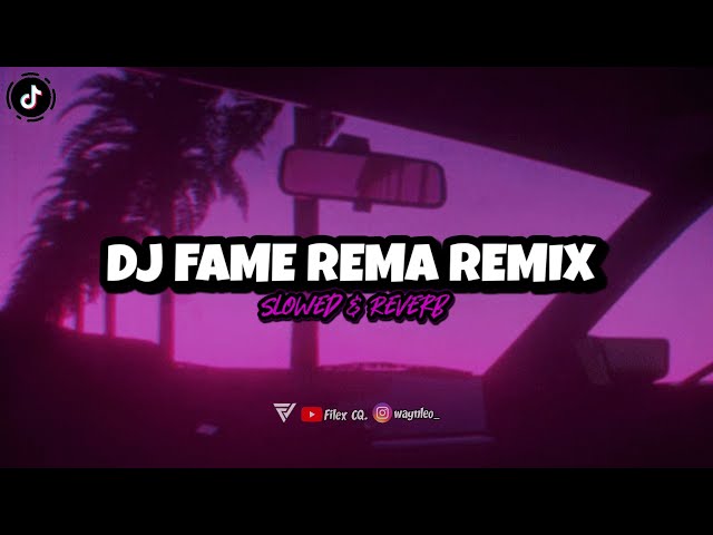 DJ FAME REMA REMIX || Slowed+Reverb🎶🎧 class=