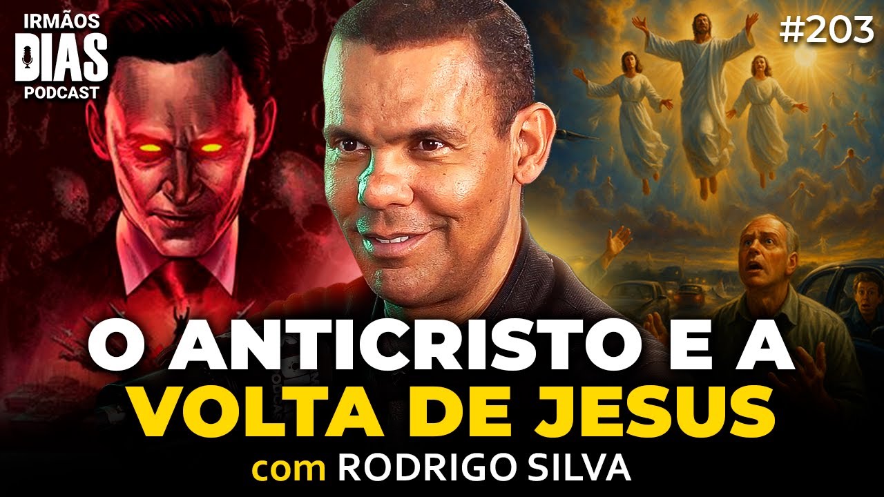 RODRIGO SILVA: A VINDA do ANTICRISTO e o DIA do JUÍZO FINAL - Irmãos Dias Podcast 