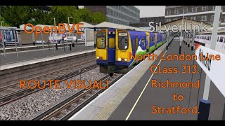 ROUTE VISUAL | OpenBVE: Silverlink, North London Line Class 313 | Richmond to Stratford.