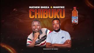 Mathew Bhoza & Manyike - Chibuku ( Song)