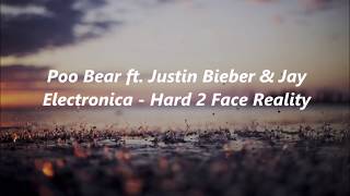 Poo Bear ft. Justin Bieber &amp; Jay Electronica - Hard 2 Face Reality/ TRADUÇÃO/LEGENDADO