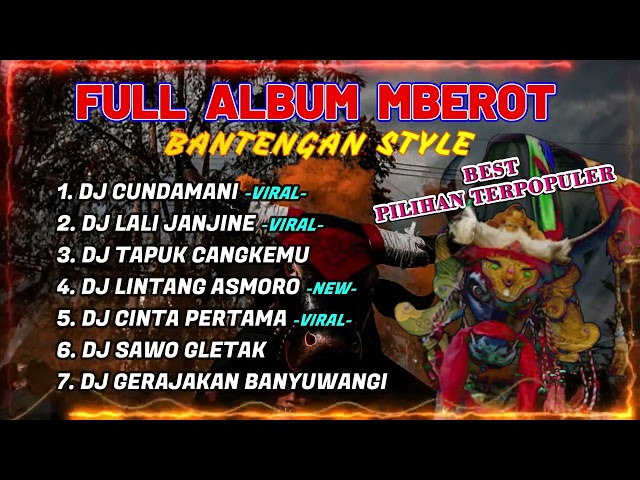 DJ BANTENGAN VIRAL FULL ALBUM TERBARU | DJ CUNDAMANI, DJ LALI JANJINE | FULL MBEROT class=