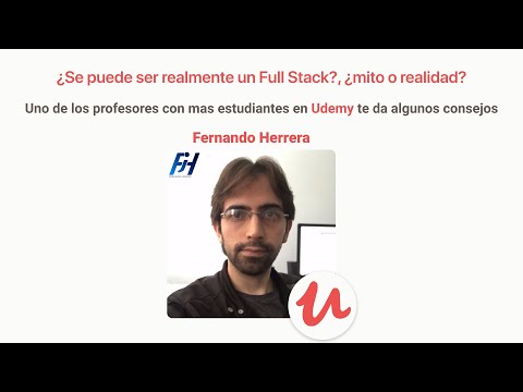 Fernando Herrera responde - ¿Se puede ser realmente un Full Stack?, ¿mito o realidad?
