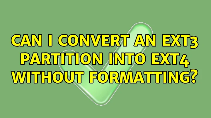 Can I convert an ext3 partition into ext4 without formatting?