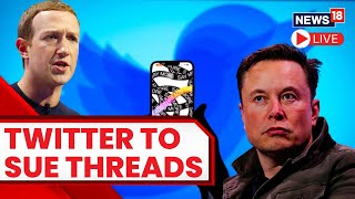 Elon Musk's Twitter Threatens To Sue Meta Over Threads App | Threads Vs Twitter News LIVE | News18