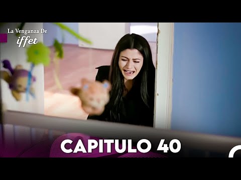 La Venganza De Iffet Capitulo 40 (Doblada En Español)