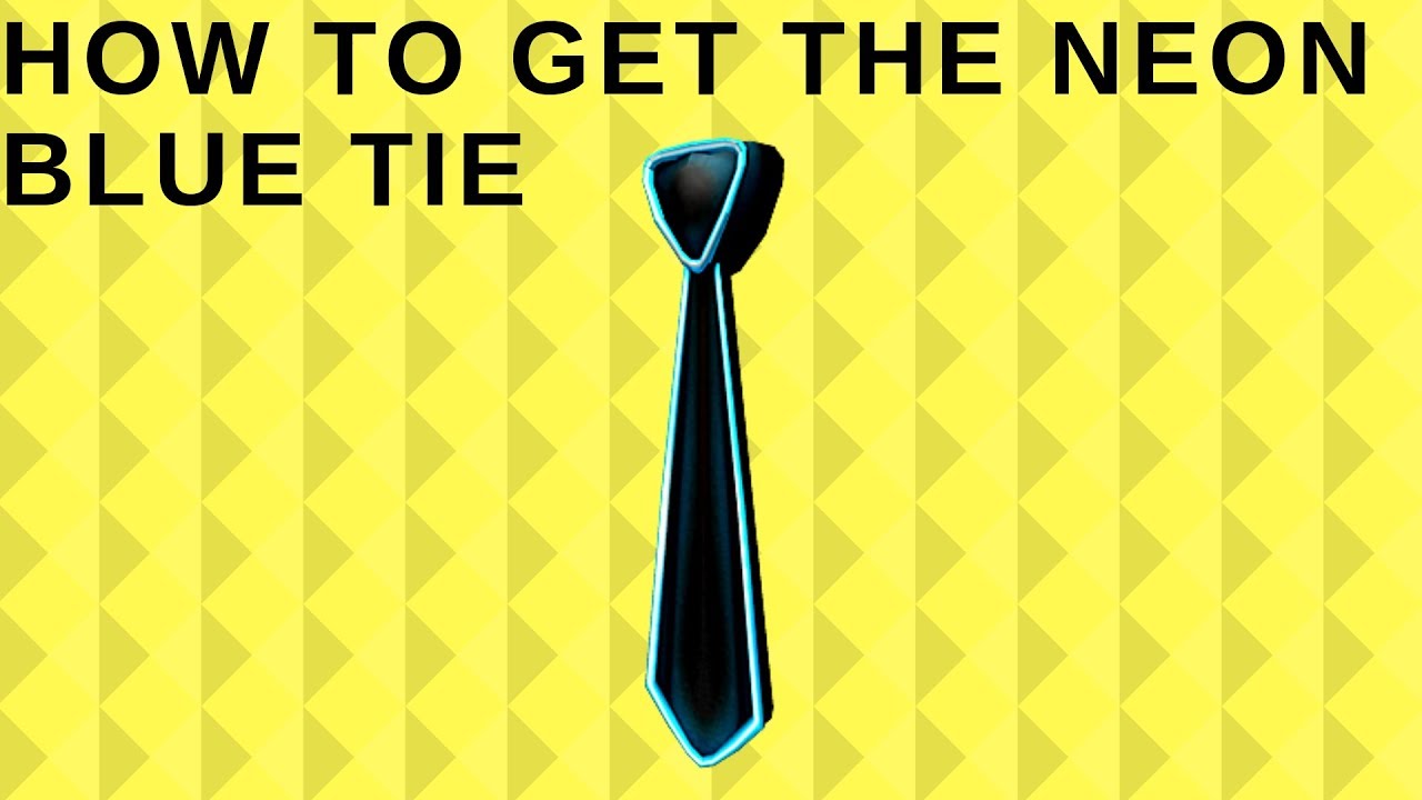 How To Get The Neon Blue Tie Roblox Youtube