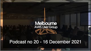 Melbourne AWS User Group Podcast no. 20 - What's New in November and at re:Invent 2021