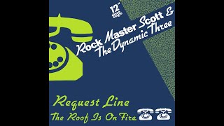 Rock Master Scott And The Dynamic Three - The Roof Is On Fire (1984)