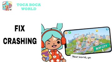 How To Fix And Solve Crashing On Toca Boca World App | Final Solution