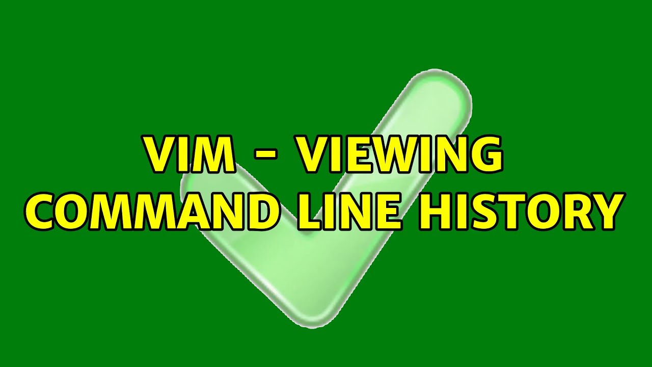 Vim Viewing Command line history YouTube