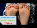 MEDITACION para DORMIR NIÑOS 😴😴: La SONRISA de mis PIES| RELAJACION guiada: 8 minutos