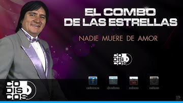 Nadie Muere De Amor, 30 Mejores, El Combo De Las Estrellas - Audio