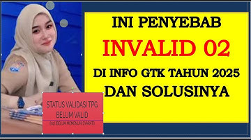 SOLUSI INFO GTK BELUM VALID KODE 02, PENYEBAB TIDAK VALID KODE 02 DAN SOLUSINYA DI INFO GTK 2025