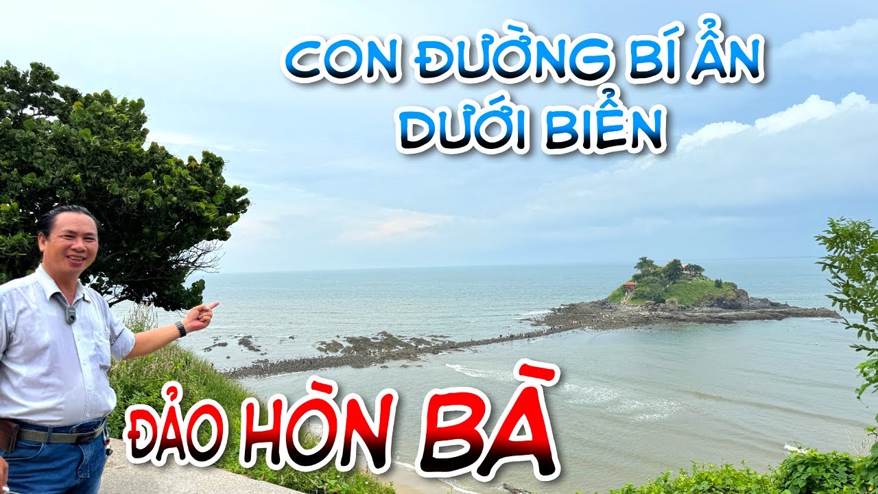 Vũng Tàu - Phần 1: Con đường bí ẩn dưới biển dẫn đến Đảo Hòn Bà - Mũi Nghinh Phong