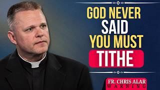 The Shocking Truth: Tithing Is a Sin - Father Chris Alar