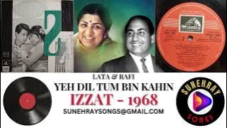 YEH DIL TUM BIN KAHIN | LATA MANGESHKAR , MOHAMMAD RAFI | IZZAT - 1968