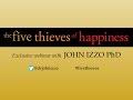 Dr. John Izzo - The Five Thieves of Happiness
