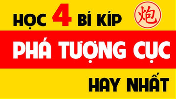 Học 4 bí kíp Pháo đầu phá Phi tượng cục hay nhất.