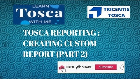 Tosca Reporting : How to Create Custom Report (Part 2)