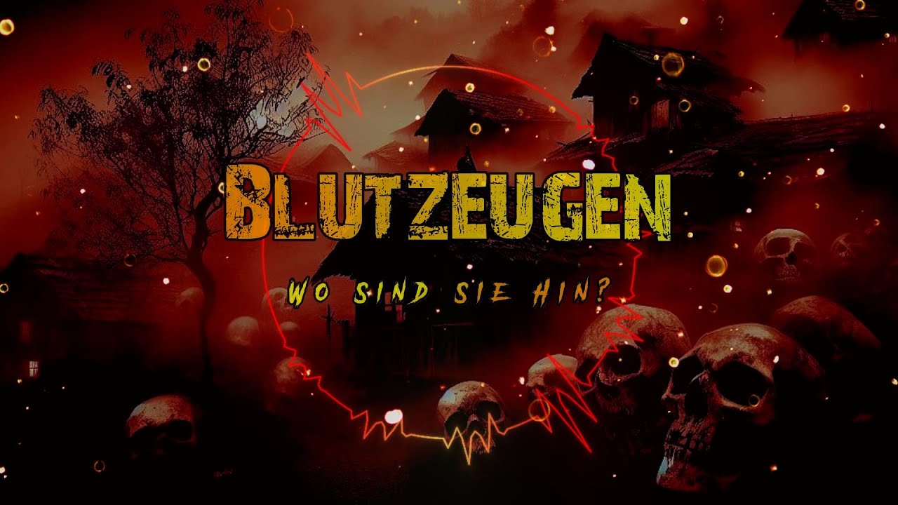 Blutzeugen - Wo Sind Sie Hin?