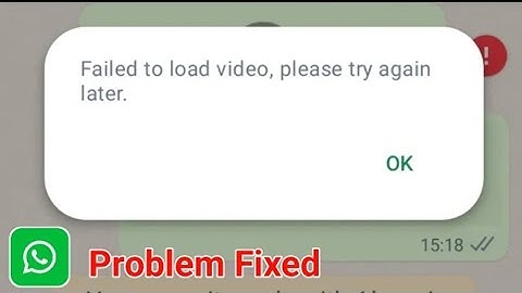 How to Fix WhatsApp Failed to Load Video Please Try Again Later Problem | Failed to Load Video Solve