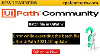 Details Error while executing the batch file after 2021.10 update in UiPath |Batch File in UiPath | RPA Update