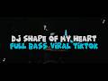 DJ SHAPE OF MY HEART FULL BASS VIRAL TIKTOK TERBARU 2026