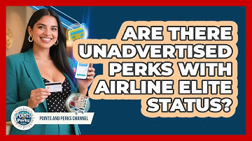 Are There Unadvertised Perks With Airline Elite Status? - Points and Perks Channel