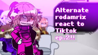Alternate rodamrix react to tiktok ep.2 !