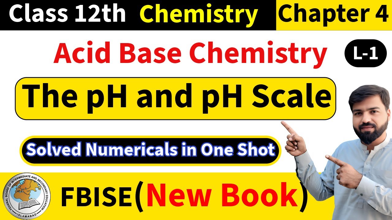 FBISE Chemistry Class 12 | The pH and pH Scale With Solved Numerical ...
