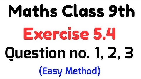 Ex 5.4 Class 9th Q no. 1, 2, 3 Chapter 5 - Class 9 Math Unit 5 Exercise 5.4 Question no 1 to 3.