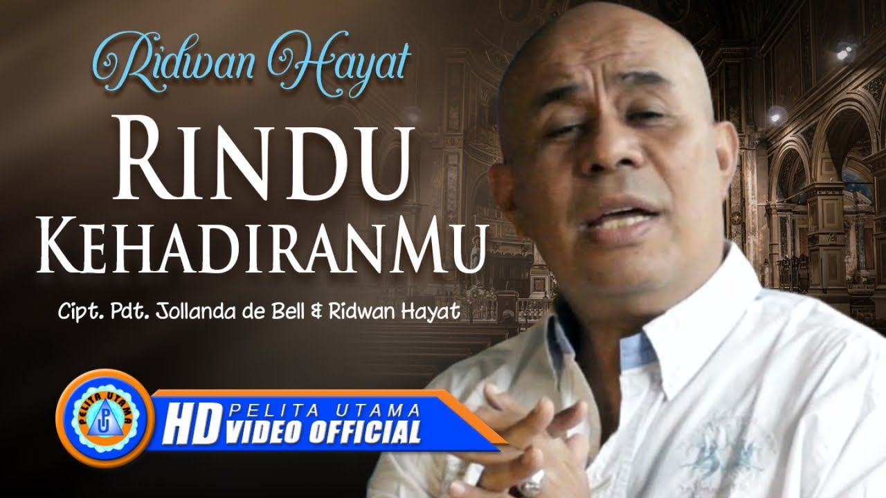 Ridwan Ridu Ridwan Hayat - Rindu Kehadiranmu || Lagu Rohani (Official Music Video ...