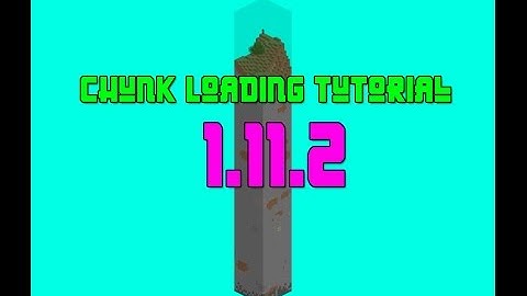 Chunk Loading Tutorial [1.11.2 WORKING]