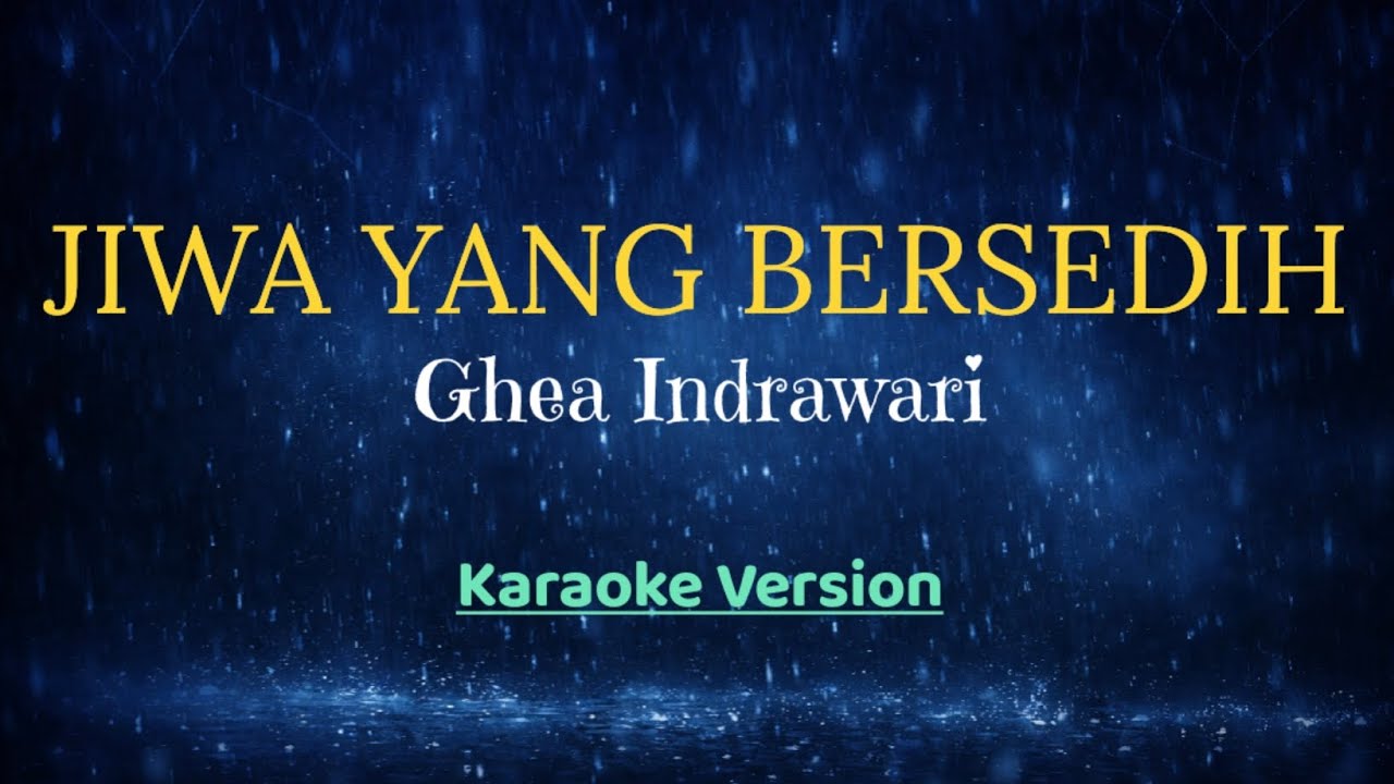 JIWA YANG BERSEDIH - GHEA INDRAWARI (Karaoke Version) High Quality Audio