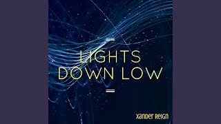 Lights Down Low - Xander Reign