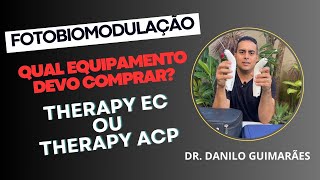 Laserterapia - Como comprar seu equipamento: Therapy EC x Therapy ACP