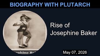 Rise of Josephine Baker | Biography With Plutarch