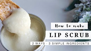 Make your own Lip Scrub using 3 Simple Ingredients | DIY Lip Scrub | 2 Easy Ways